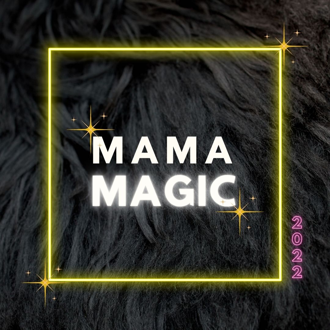 Mama Magic!