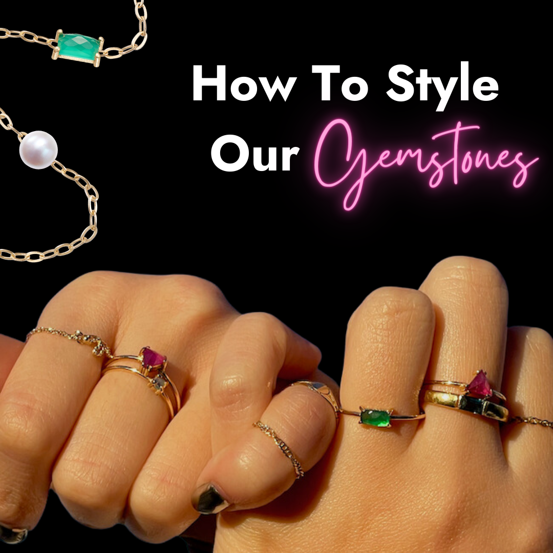 How To Style Our Gemstones