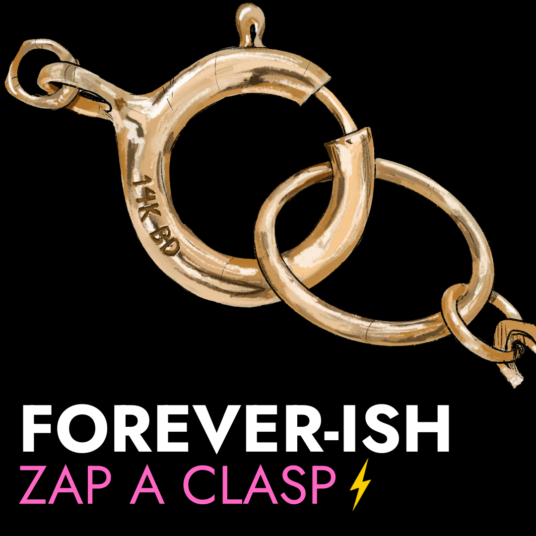 Scared Of Forever? Zap A Clasp!