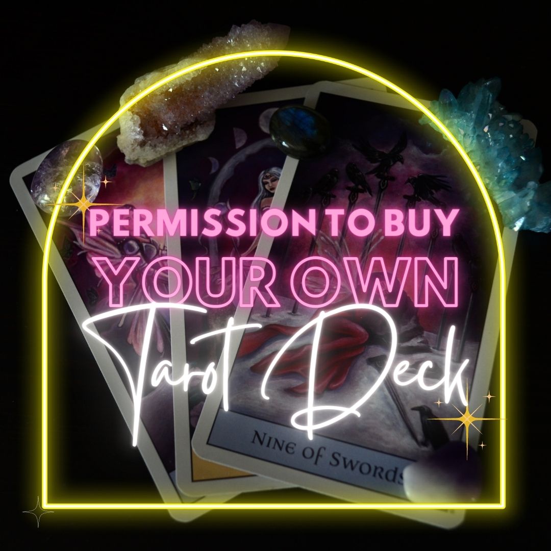 Permission to Buy Your Own Tarot Deck